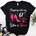 Stepping into my 61st Birthday Like a Boss, 61st birthday unique gifts for woman, 61st birthday ideas, Turning 61 years old cotton shirt