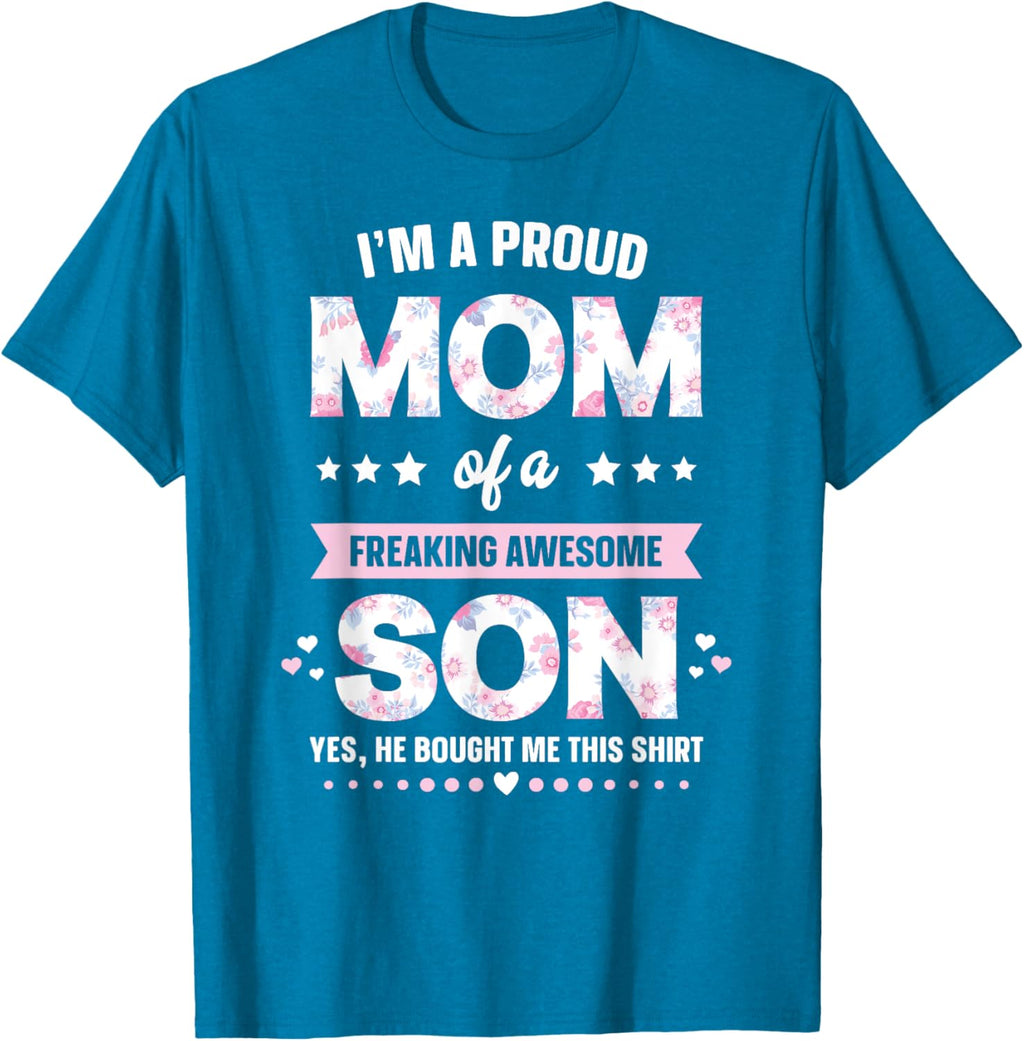 I'm A Proud Mom Shirt Gift From Son To Mom Funny Mothers Day Mother Shirt