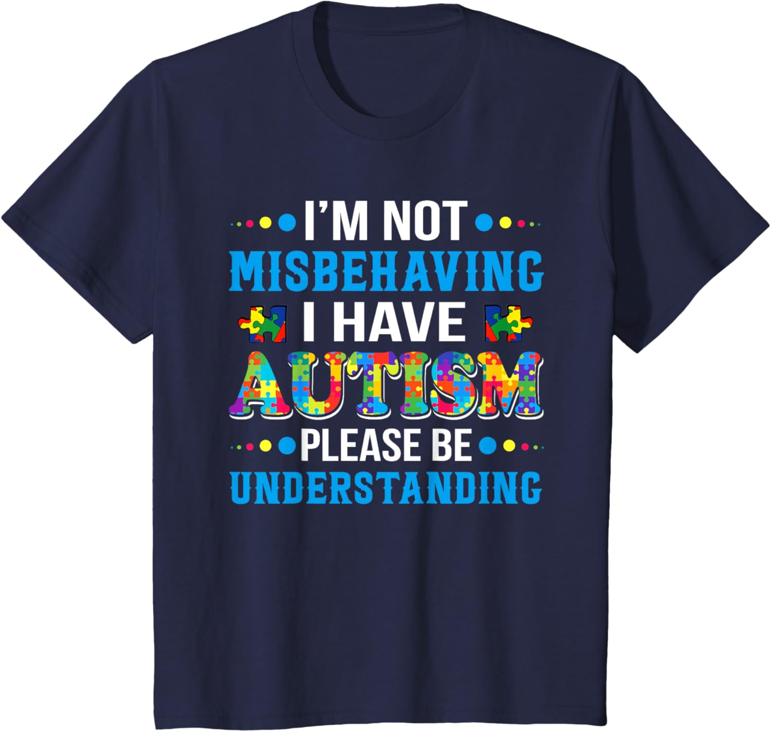 Autism Awareness I'm Not Misbehaving I Have Autism