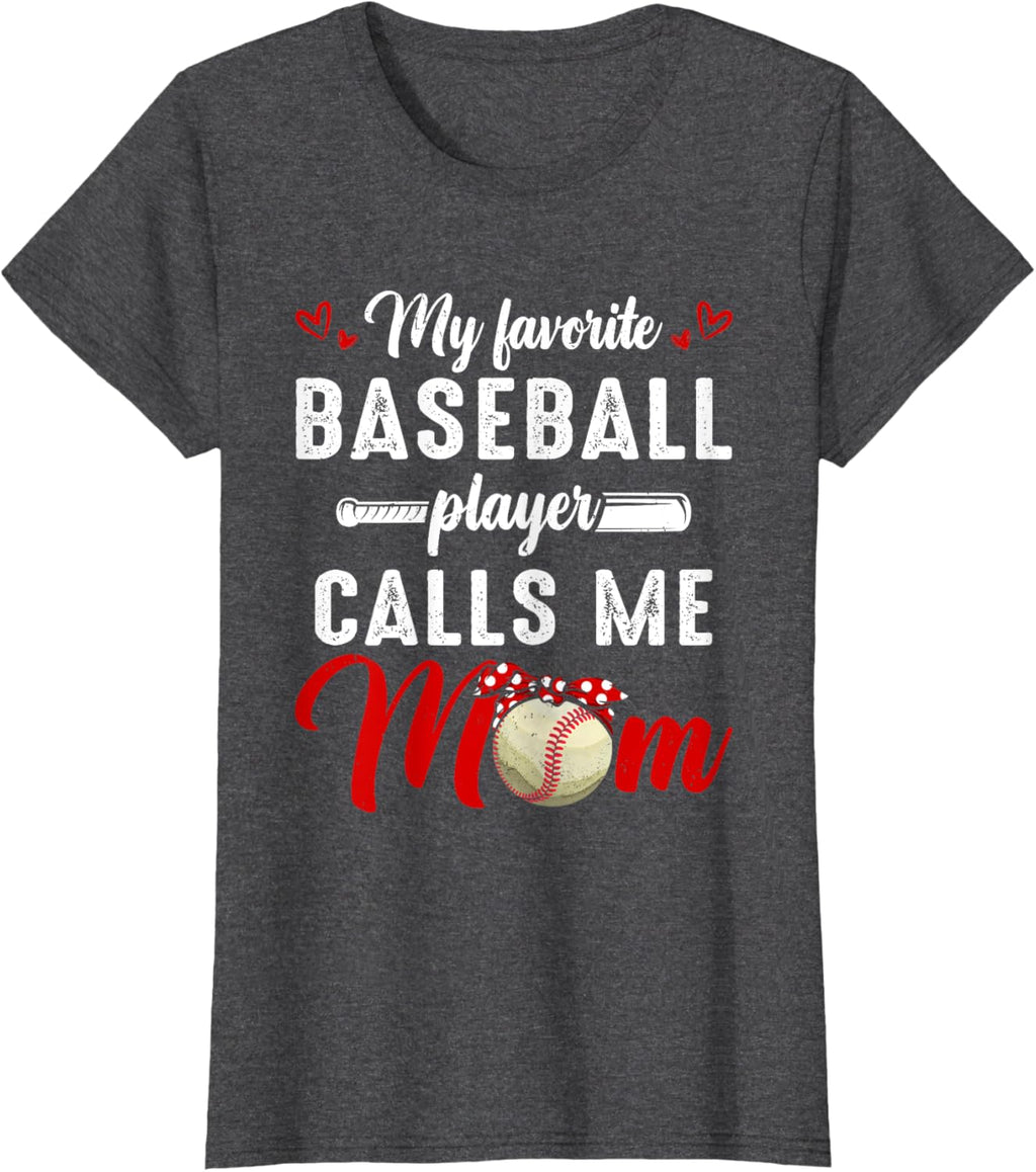 My Favorite Baseball Player Calls Me Mom Funny Mother's Day