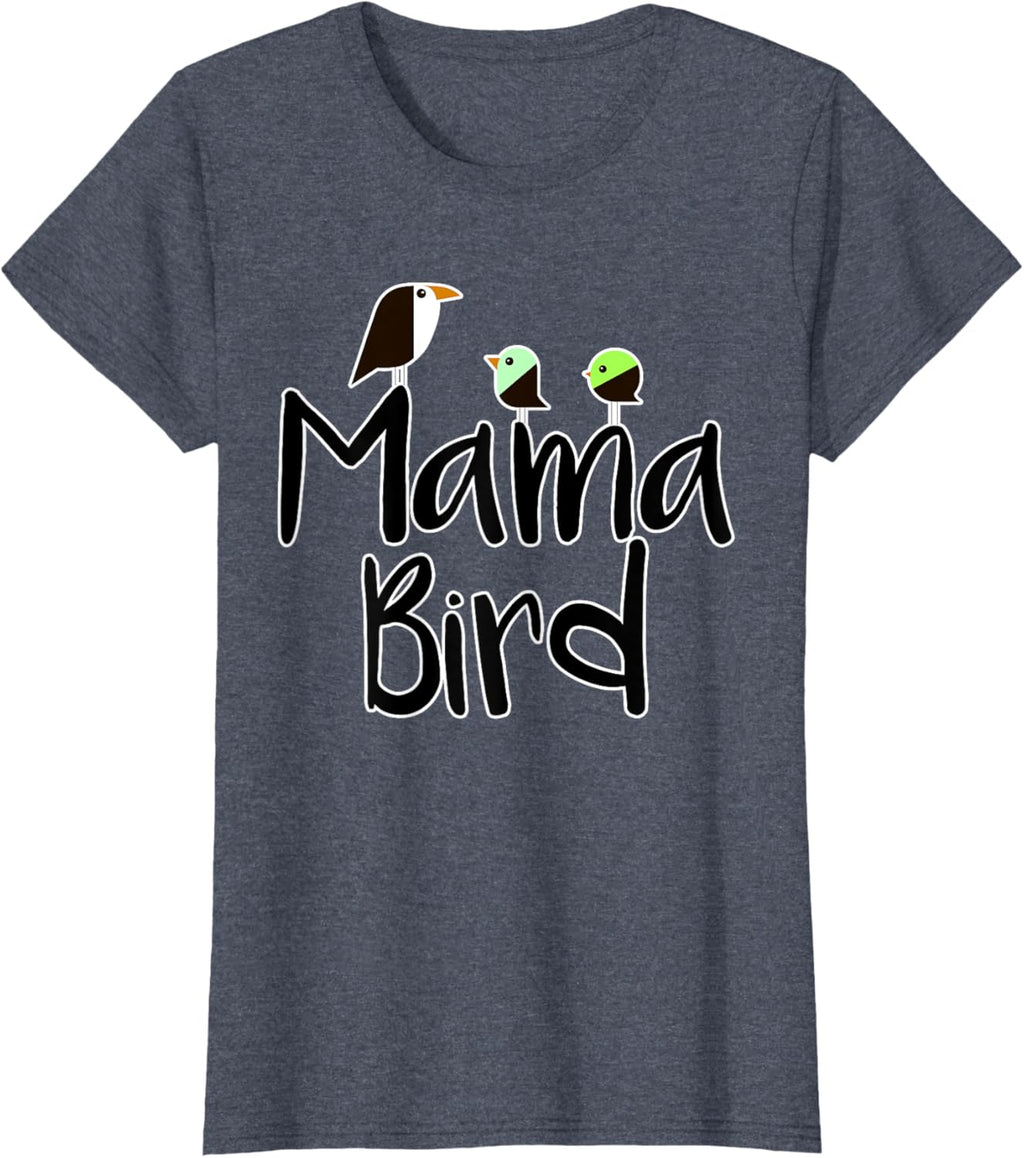 Mother's Day Mama Bird T-shirt Mom Tee
