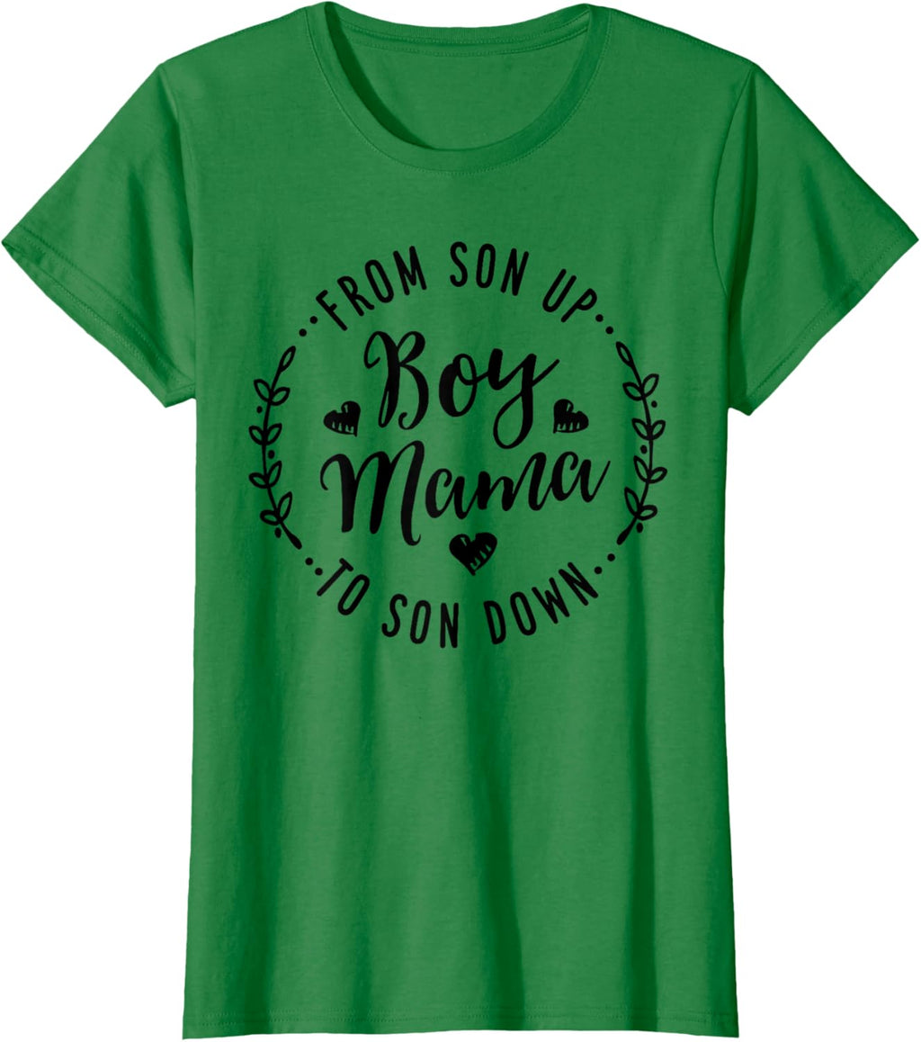 Boy Mama From Son Up To Sun Down Mother's Day Funny Mom Mother Shirt