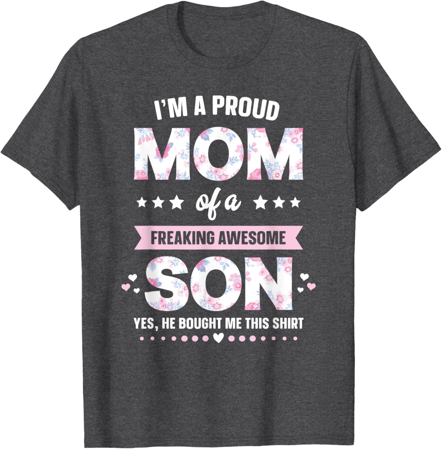 I'm A Proud Mom Shirt Gift From Son To Mom Funny Mothers Day Mother Shirt