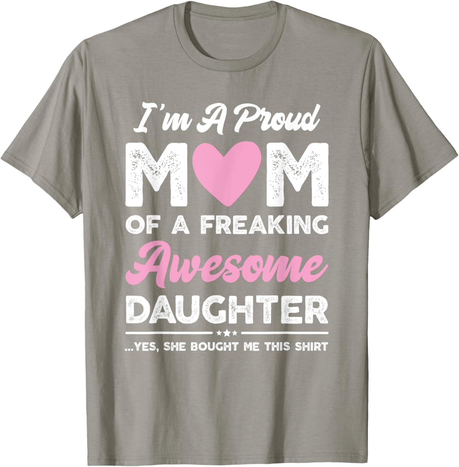 I'm A Proud Mom Gift From Daughter Funny Mothers Day Mother Shirt