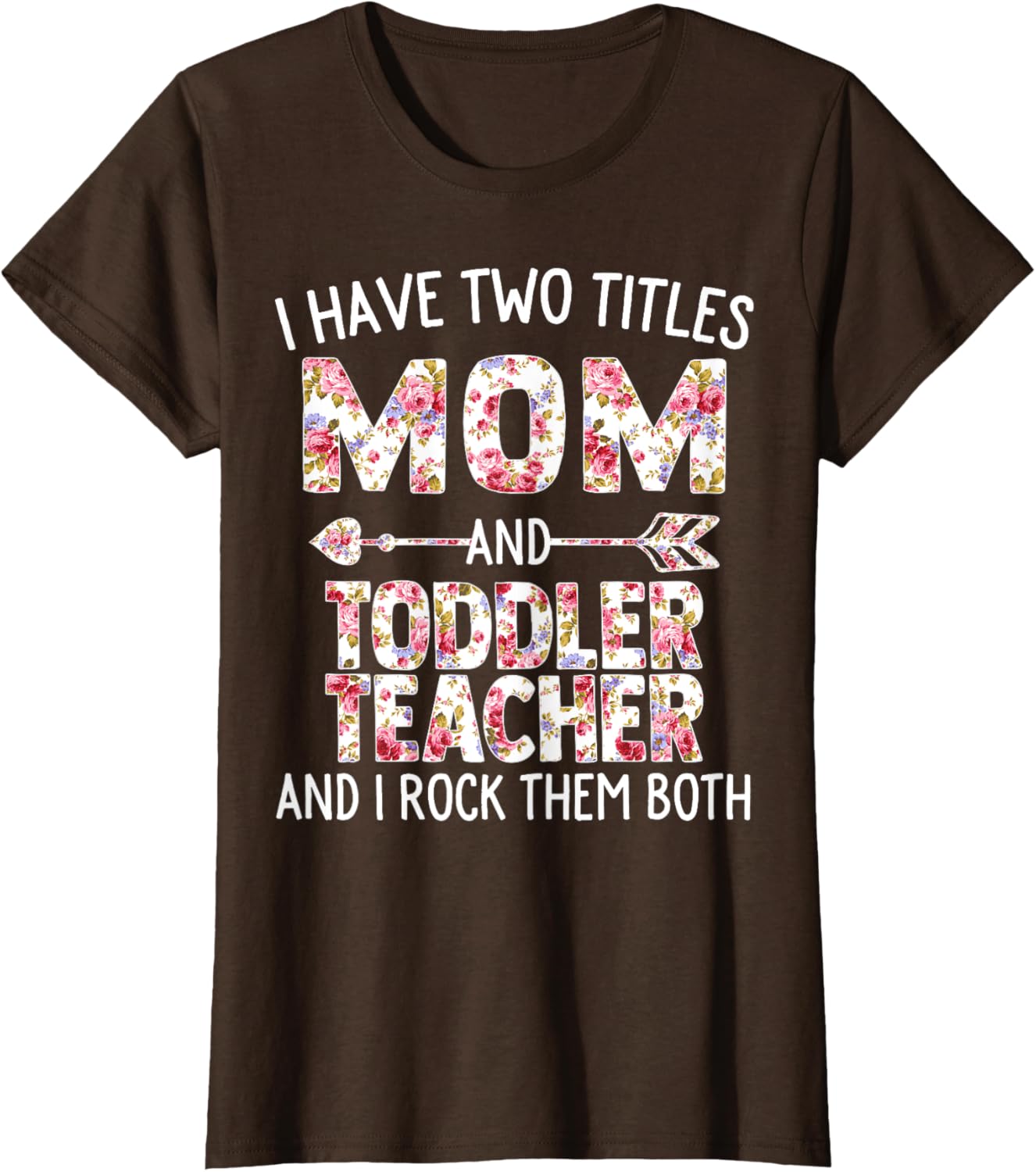 I Have Two Titles Mom & Toddler Teacher Mothers Day Flower